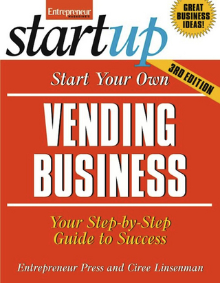 Start Your Own Vending Business - The Staff of Entrepreneur Media; Ciree Linsenmann