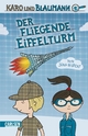 Karo und Blaumann 1: Der fliegende Eiffelturm - Jörg Hilbert