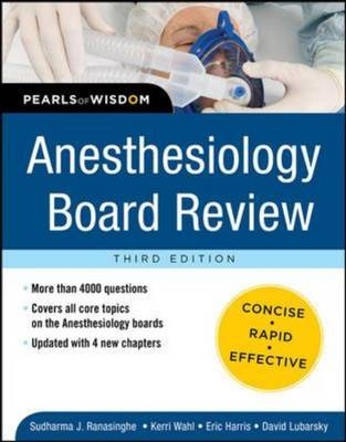 Anesthesiology Board Review Pearls of Wisdom 3/E - Eric Harris; David J. Lubarsky; Sudharma Ranasinghe; Kerri M. Wahl