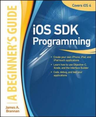 iOS SDK Programming A Beginners Guide -  James A. Brannan,  Blake Ward