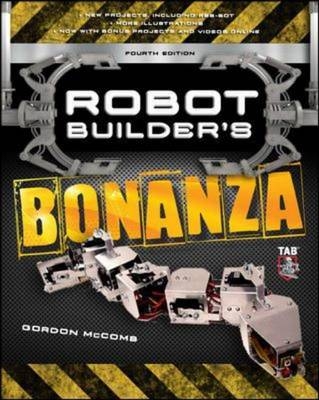 Robot Builder's Bonanza, 4th Edition - Gordon McComb