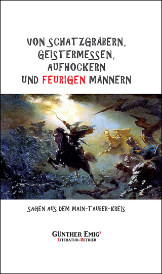 Von Schatzgräbern, Geistermessen, Aufhockern und feurigen Männern - Ulrich Dallmann; Roland Veith