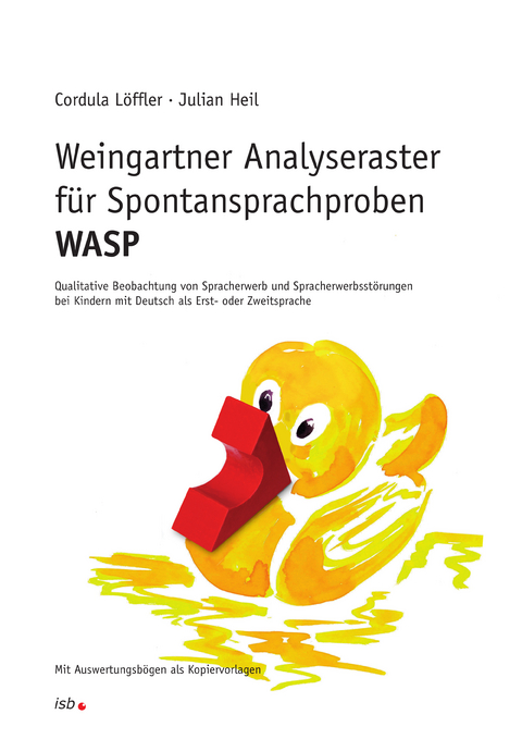 Weingartner Analyseraster für Spontansprachproben - WASP - Prof. Dr. Cordula Löffler, Julian Heil