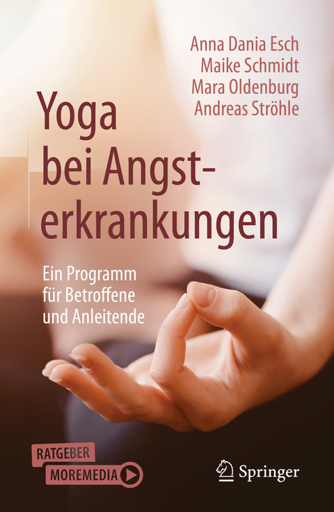 Yoga bei Angsterkrankungen - Anna Dania Esch, Maike Schmidt, Mara Oldenburg, Andreas Ströhle