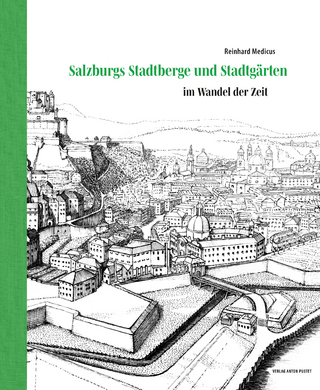 Salzburgs Stadtberge und Stadtgärten - Reinhard Medicus