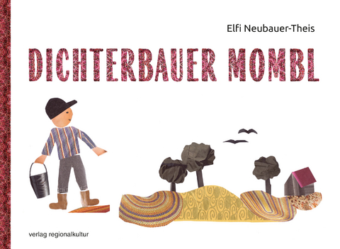 Dichterbauer Mombl - Elfi Neubauer-Theis
