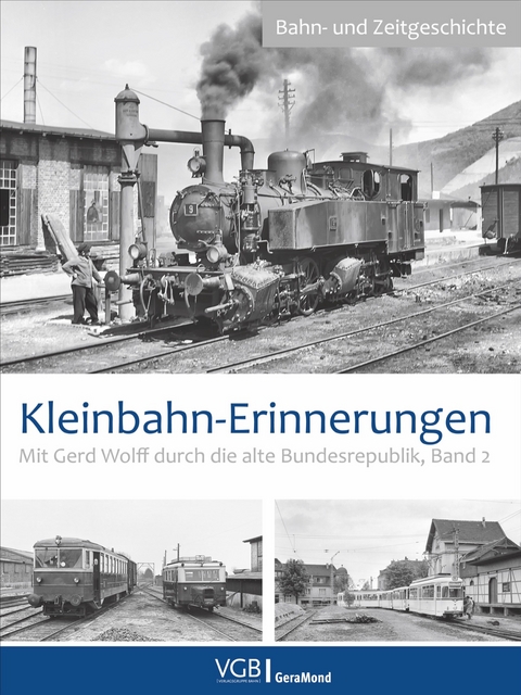 Kleinbahn-Erinnerungen - Gerd Wolff