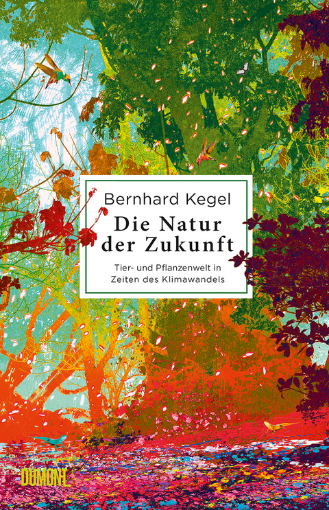 Die Natur der Zukunft - Bernhard Kegel