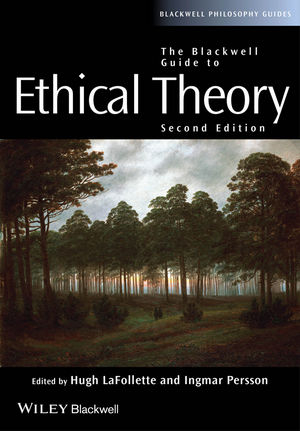 Blackwell Guide to Ethical Theory - Hugh LaFollette; Ingmar Persson