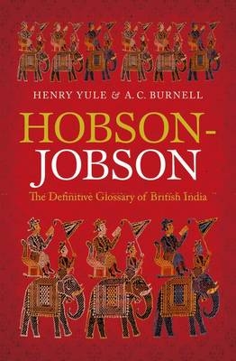 Hobson-Jobson - A. C. Burnell; Henry Yule; Kate Teltscher