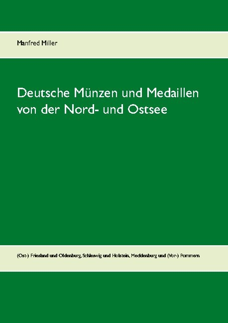 Deutsche Münzen und Medaillen von der Nord- und Ostsee - Manfred Miller