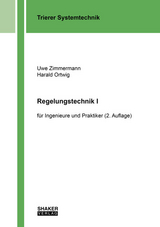 Regelungstechnik I - Zimmermann, Uwe; Ortwig, Harald