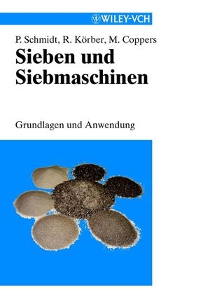 Sieben und Siebmaschinen - Paul Schmidt; Rolf Körber; Matthias Coppers