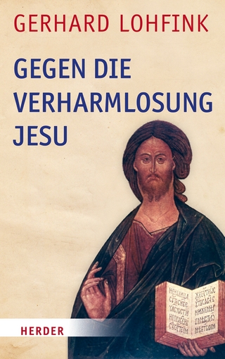 Gegen die Verharmlosung Jesu - Gerhard Lohfink