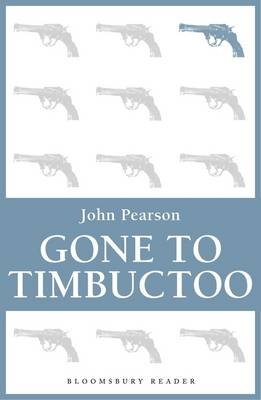 Gone to Timbuctoo - Pearson John Pearson