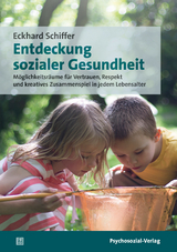 Entdeckung sozialer Gesundheit - Eckhard Schiffer