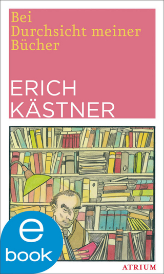Bei Durchsicht meiner Bücher - Erich Kästner