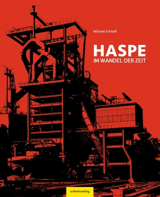 Haspe - Im Wandel der Zeit - Michael Eckhoff; Haspe Bezirksvertretung