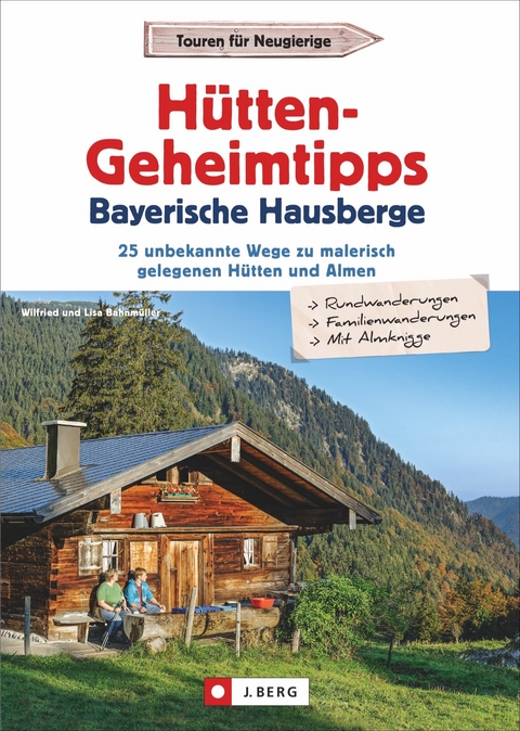 Hütten-Geheimtipps Bayerische Hausberge - Wilfried und Lisa Bahnmüller