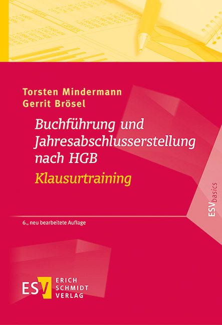 Buchführung und Jahresabschlusserstellung nach HGB - Klausurtraining - Torsten Mindermann, Gerrit Brösel