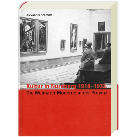 Kultur in Nürnberg 1918-1933 - Alexander Schmidt