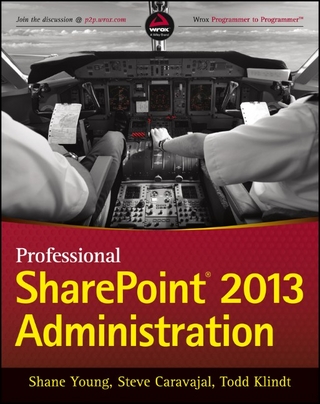 Professional SharePoint 2013 Administration - Shane Young; Steve Caravajal; Todd Klindt