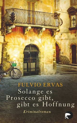 Solange es Prosecco gibt, gibt es Hoffnung - Fulvio Ervas