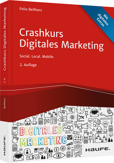 Crashkurs Social.Local.Mobile-Marketing - inkl. Arbeitshilfen online - Felix Beilharz