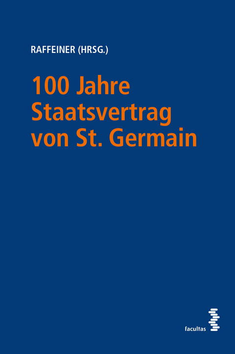 100 Jahre Staatsvertrag von St. Germain – Der Rest ist Österreich! - 