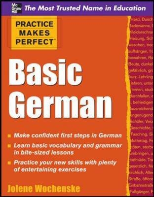 Practice Makes Perfect Basic German - Jolene Wochenske