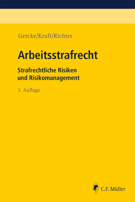 Arbeitsstrafrecht - Björn Gercke, Oliver Kraft, Marcus Richter