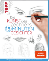 Die Kunst des Zeichnens 15 Minuten - Gesichter. SPIEGEL Bestseller - Frechverlag