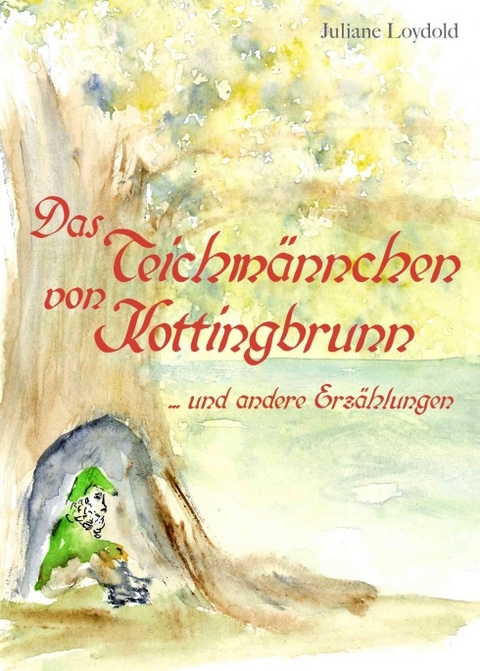 Das Teichmännchen von Kottingbrunn - Juliane Loydold