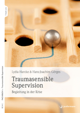 Traumasensible Supervision - Lydia Hantke, Hans-Joachim Görges