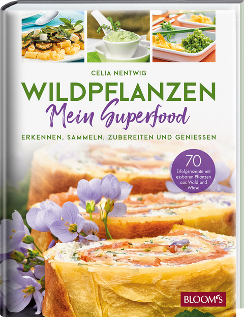 WILDPFLANZEN - Mein Superfood - Celia Nentwig