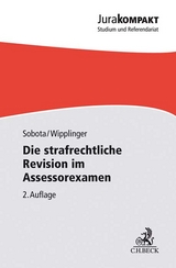 Die strafrechtliche Revision im Assessorexamen - Sobota, Sebastian; Wipplinger, Tobias