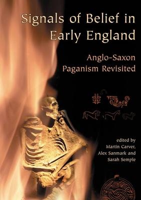 Signals of Belief in Early England - Sanmark Alex Sanmark; Semple Sarah Semple; Carver Martin Carver
