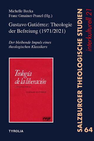 Gustavo Gutiérrez: Theologie der Befreiung (1971/2021) - Michelle Becka; Franz Gmainer-Pranzl