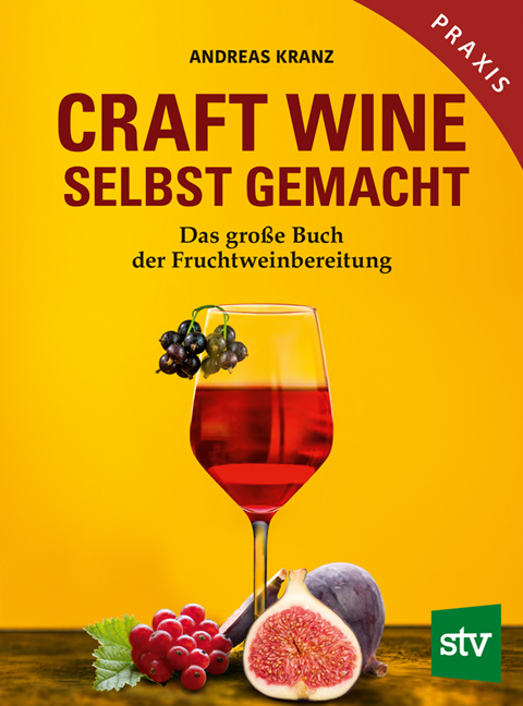 Craft Wine selbst gemacht - Andreas Kranz