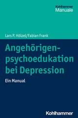 Angehörigenpsychoedukation bei Depression - Lars P. Hölzel, Fabian Frank