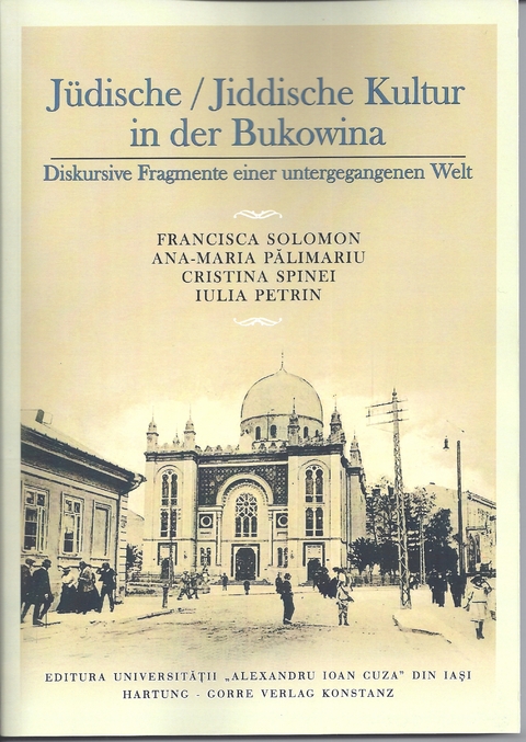 Jüdische / Jiddische Kultur in der Bukowina - Francisca Solomon, Ana-Maria Palimariu, Cristina Spinei, Iulia PETRIN