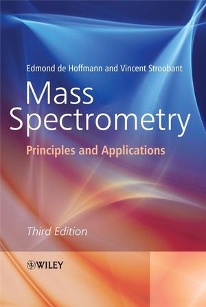 Mass Spectrometry - Edmond De Hoffmann; Vincent Stroobant
