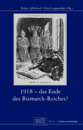 1918 - Das Ende des Bismarck-Reichs? - Holger Afflerbach; Ulrich Lappenküper