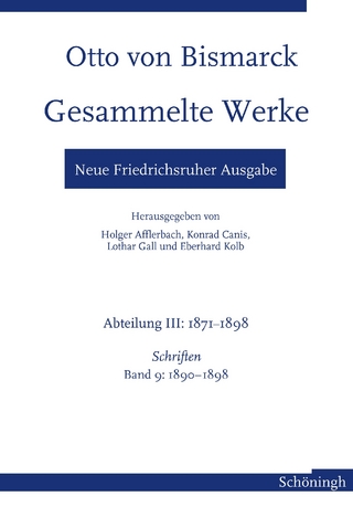 Otto von Bismarck Gesammelte Werke - Neue Friedrichsruher Ausgabe - Andrea Hopp