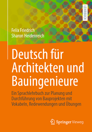 Deutsch für Architekten und Bauingenieure - Felix Friedrich; Sharon Heidenreich