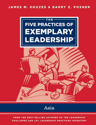 The Five Practices of Exemplary Leadership - Asia - James M. Kouzes; Barry Z. Posner