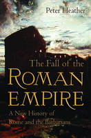 Fall of the Roman Empire - Peter Heather