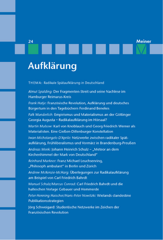 Aufklärung, Band 24: Radikale Spätaufklärung in Deutschland - Martin Mulsow; Lothar Kreimendahl; Friedrich Vollhardt; Guido Naschert