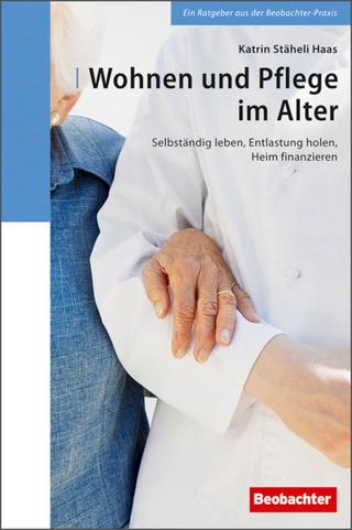 Wohnen und Pflege im Alter - Der Schweizerische Beobachter; Katrin Stäheli Haas