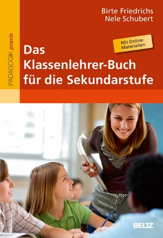 Das Klassenlehrer-Buch für die Sekundarstufe - Birte Friedrichs; Nele Schubert
